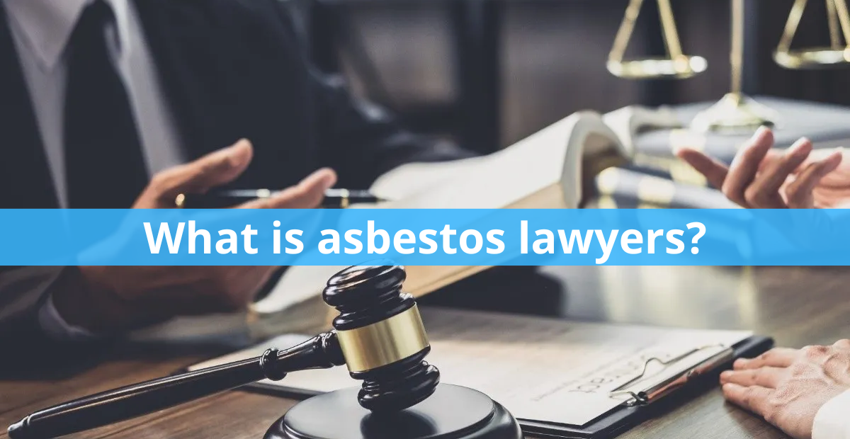 Asbestos lawsuit lawyers